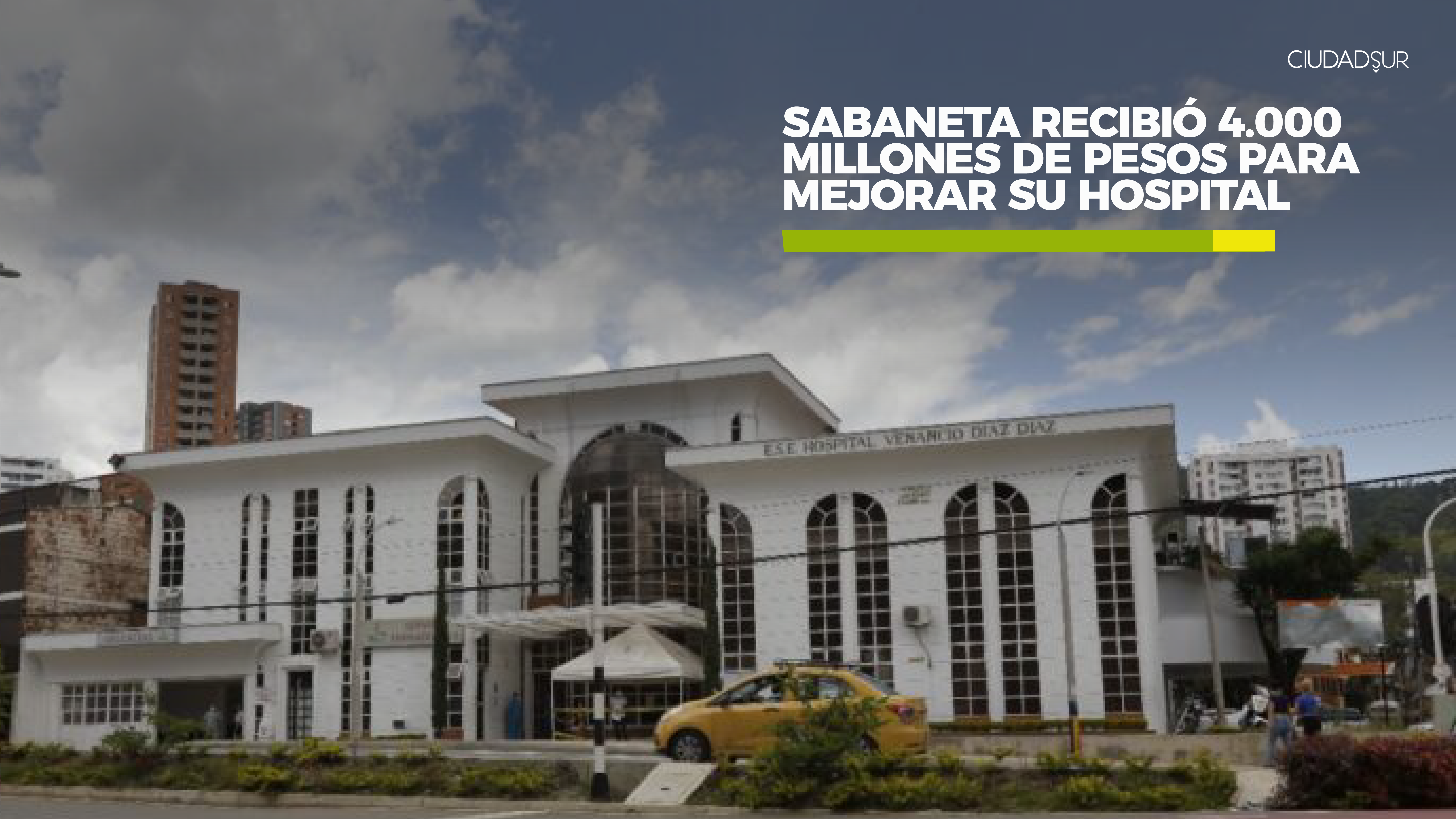 Sabaneta recibió 4.000 millones de pesos para mejorar el hospital Venancio Díaz Díaz